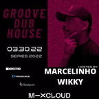 Groove Dub House Series 2022 - March