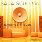 BACK ROOM HOUSE - Sara Scruton