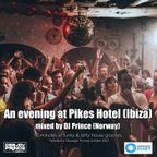 An evening at Pikes Hotel (Ibiza) by DJ Prince (Norway)