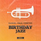 Daniel Paul Cortez - Birthday Jazz Guestmix