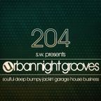 Urban Night Grooves 204 by S.W. *Soulful Deep Bumpy Jackin' Garage House Business*