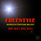 MID MAY FREESTYLE BASS MIX - MAY 19, 2023 ENJOY