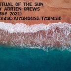 RITUAL OF THE SUN by ADRIEN CREWS (MAY 2021) (ETHNIC/AFROHOUSE/TROPICAL)
