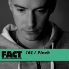 FACT Mix 164: Pinch 