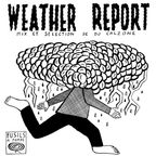 Weather Report (Mix by DJ Calzone)