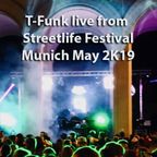 T-FUNK @ STREETLIFE FESTIVAL MUNICH MAY 2K19