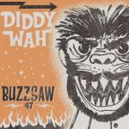Buzzsaw Joint Vol 47 (Diddy Wah)