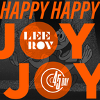LeeRoy mix for 45 day 2021 - HAPPY HAPPY, JOY JOY