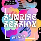 JANK JD Presents: "SUNRISE SESSION @Live DJ Set Gto."