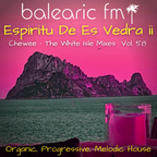 Chewee for Balearic FM Vol. 58 (Espiritu De EsVedra ii)