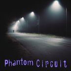Phantom Circuit #318 - Midnight Stroll