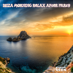 Ibiza Morning Relax After Party