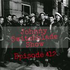 The Johnny Switchblade Show #412