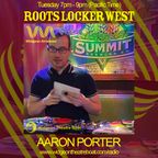 Roots Locker West: August 1st w/ Aaron Porter