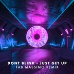 DONT BLINK - JUST GET UP (Fab Massimo Remix)