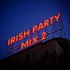 DJ Sets - Irish Party Mix #2