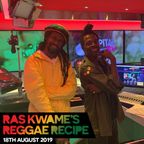 Reggae Recipe - 18/08/19 (Reggae / Dancehall / Bass / Bashment / Afrobeats)
