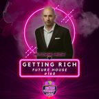 Getting Rich - Future House #160