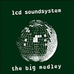 The Big Medley: LCD Soundsystem