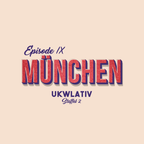 "München" - UKWlativ IX (Staffel 2)