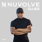 DJ EZ presents NUVOLVE radio 139