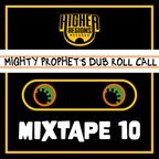 MIGHTY PROPHET'S DUB ROLL CALL Mixtape #10 Season 3 by Mighty Prophet