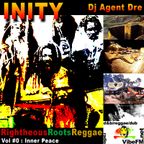 Dj Agent Dre - Inity Volume 0 - peace - Righteous Roots Reggae