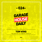 Garage House Daily #024 Tom Wind