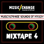 MUSICxCHANGE - The Sounds of Africa! - Mixtape #4 Season 1 by FmRootikal
