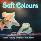 ""Soft Colours"" chillout & lounge compilation