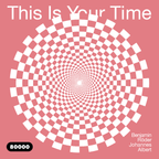 This Is Your Time! w/ Benjamin Röder & Johannes Albert (12/04/21)