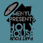menyu presents: HOLY HOUSE IV