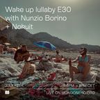 WAKE UP LULLABY E30 with NUNZIO BORINO + NOKUIT - 12th Jul, 2022
