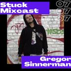 Stuck Mixcast #7 - Gregor Sinnerman
