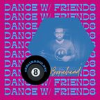 dance w/ friends ~ Special Guest: Bønehead