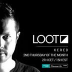 Kered - Loot Radio Episode 009 | November 2018