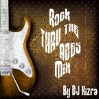 Rock Thru' The Ages By DJ Kizra