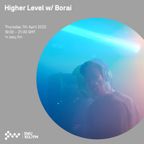 Higher Level w/ Borai 07TH APR 2022