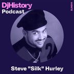 DjHistory Podcast - Steve "Silk" Hurley (DJH011)