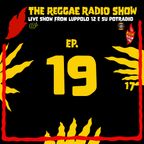 THE REGGAE RADIO SHOW - Ep.19 Season 9