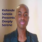Kehinde Sonola Presents Deeply Serene Episode 366
