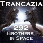 Trancazia 292 Brothers in Space