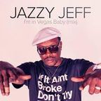 Jazzy Jeff - I'm in Vegas Baby