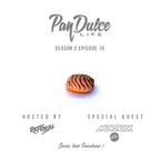"The Pan Dulce Life" With DJ Refresh - Season 2 Episode 16 feat. DJ Audiorokk