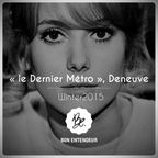 Bon Entendeur : "Dernier Métro", Deneuve, Winter 2015