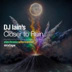DJ Iain's "Closer to Ruin" (Electronic Alternative Series Mixtape)