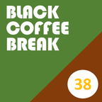 Black Coffee Break 38