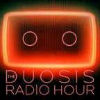 The Duosis Radio Hour 053