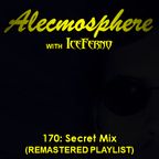 Alecmosphere 170: Secret Mix with Iceferno (Remastered Playlist)
