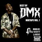 DJ Scott LaRoc's "The Best of DMX" Mixtape Vol. 1